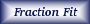 fraction fit